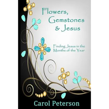 Flowers, Gemstones & Jesus: Finding Jesus in the Months of the Year