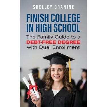 Finish College in High School: The Family Guide to a Debt-Free Degree with Dual Enrollment