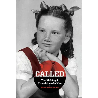 CALLED - The Making & Unmaking of a Nun
