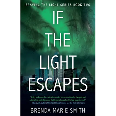 If the Light Escapes: Braving The Light Series Book 2