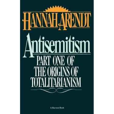 Antisemitism: Part One of the Origins of Totalitarianism