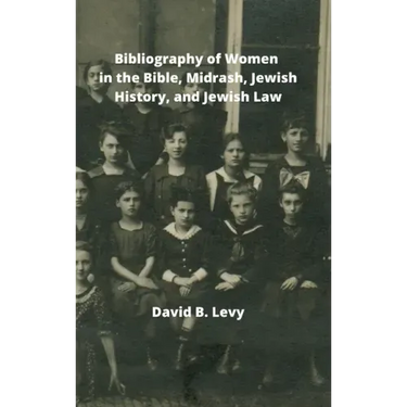 Bibliography of Women in the Bible, Midrashim, Jewish HIstory and Jewish Law