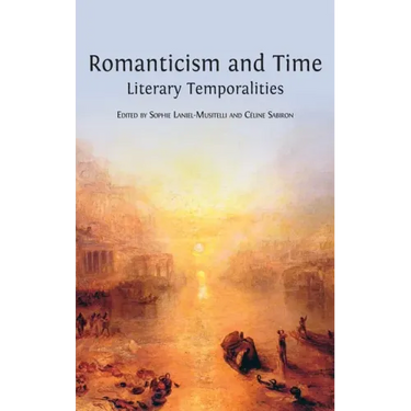 Romanticism and Time: Literary Temporalities