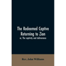 The redeemed captive returning to Zion; or, The captivity and deliverance