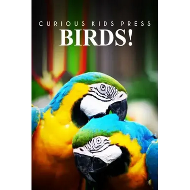 Birds! - Curious Kids Pess: (Picture book, Children's book about animals, Animal books for kids 5-7)