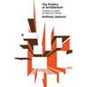 The Politics of Architecture: A history of modern architecture in Britain