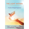 The Light Within: Freedom Through Forgiveness