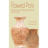 Flawed Pots: Dealing with the Challenges of Difficult & Toxic Christians