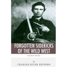 Legends of the West: Forgotten Sidekicks of the Wild West