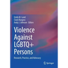 Violence Against LGBTQ+ Persons: Research, Practice, and Advocacy