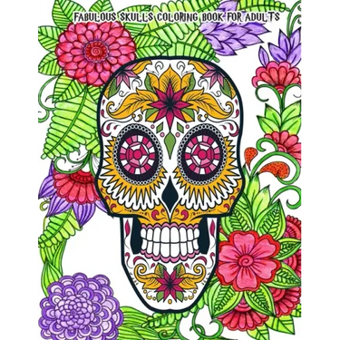 Fabulous Skulls Coloring Book for Adults: Hand-Drawn Images Exclusively Designed, Día de Los Muertos & Day of the Dead