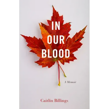In Our Blood: A Memoir