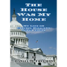 The House Was My Home: My Life On Capitol Hill and Other Tales