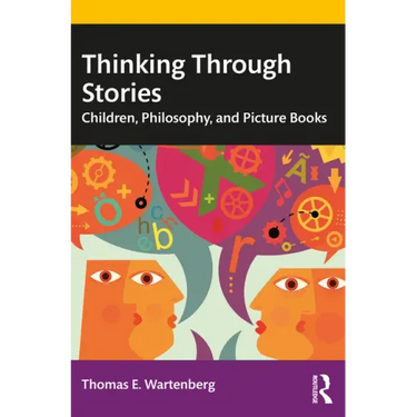 Thinking Through Stories: Children, Philosophy, and Picture Books
