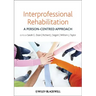 Interprofessional Rehabilitation: A Person-Centred Approach