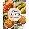 150+ Air Fryer Easy Recipes