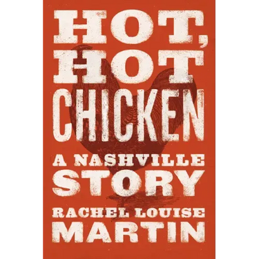 Hot, Hot Chicken: A Nashville Story