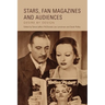 Stars, Fan Magazines and Audiences: Desire by Design