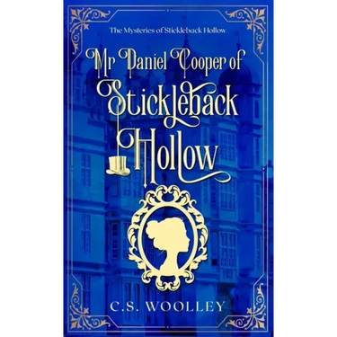 Mr Daniel Cooper of Stickleback Hollow: A British Victorian Cozy Mystery