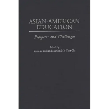 Asian-American Education: Prospects and Challenges