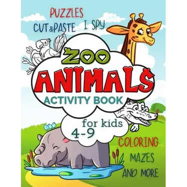 Zoo Animals Activity Book for Kids 4-9: Workbook Full of Coloring and Other Activities Such as Mazes, Cut and Paste, Dot to Dot, Word Search, Puzzles