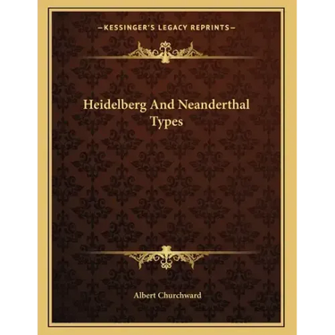 Heidelberg And Neanderthal Types