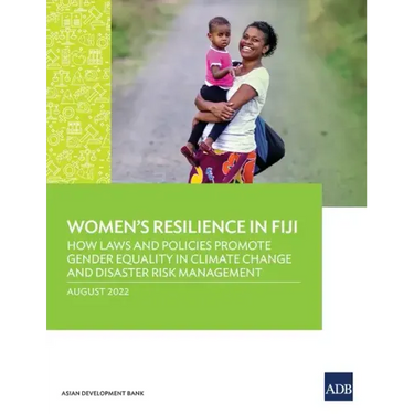 Women's Resilience in Fiji: How Laws and Policies Promote Gender Equality in Climate Change and Disaster Risk Management