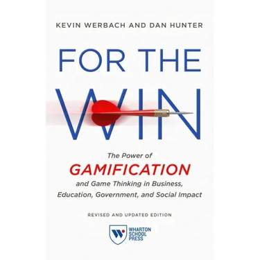 For the Win, Revised and Updated Edition: The Power of Gamification and Game Thinking in Business, Education, Government, and Social Impact