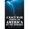 A Race War Coming to America on the Horizon