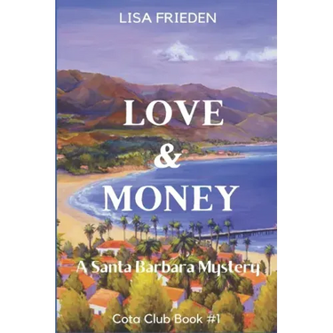 Love and Money: a Santa Barbara Mystery