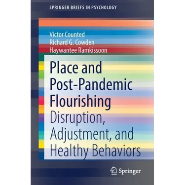 Place and Post-Pandemic Flourishing: Disruption, Adjustment, and Healthy Behaviors