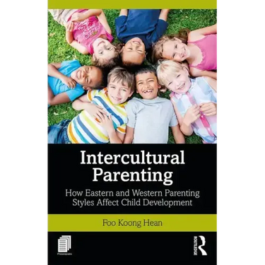 Intercultural Parenting: How Eastern and Western Parenting Styles Affect Child Development