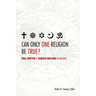 Can Only One Religion Be True?: Paul Knitter and Harold Netland in Dialogue
