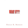 What If: How Did We Ever Get To The Way We Are Now?