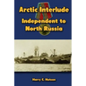 Arctic Interlude: Independent to North Russia