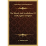 The Ritual and Symbolism of the Knights Templars