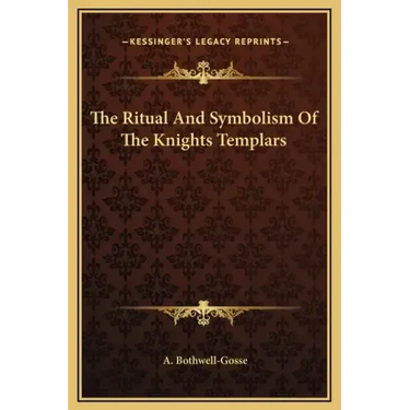 The Ritual and Symbolism of the Knights Templars