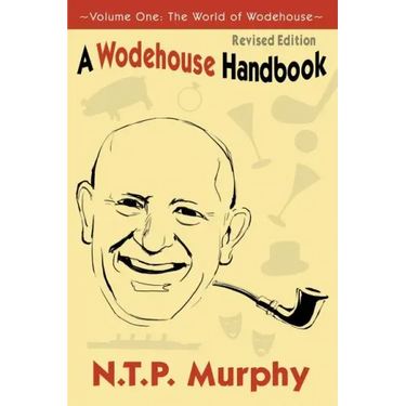 A Wodehouse Handbook: Vol. 1 the World of Wodehouse