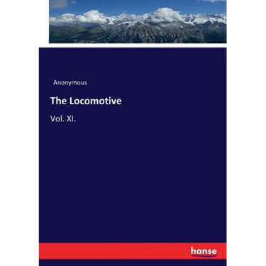 The Locomotive: Vol. XI.