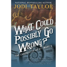 What Could Possibly Go Wrong?: The Chronicles of St. Mary's Book Six