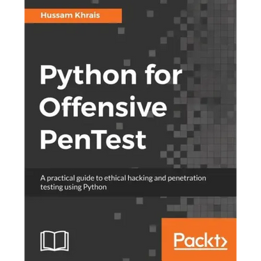 Python for Offensive PenTest: A practical guide to ethical hacking and penetration testing using Python