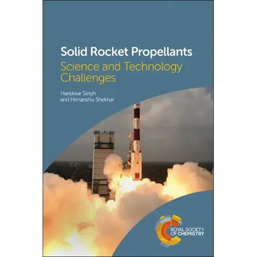 Solid Rocket Propellants: Science and Technology Challenges