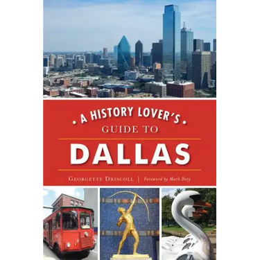 A History Lover's Guide to Dallas