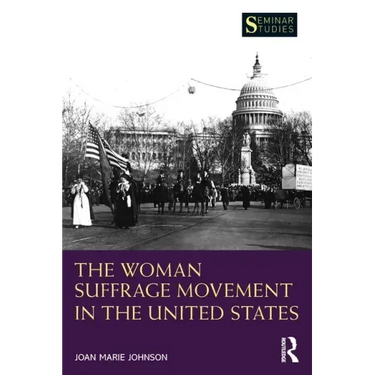 The Woman Suffrage Movement in the United States