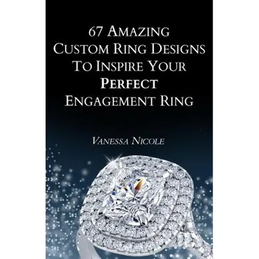 67 Amazing Custom Ring Designs to Inspire Your Perfect Engagement Ring
