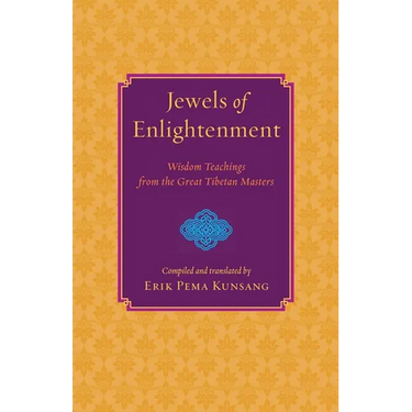 Jewels of Enlightenment: Wisdom Teachings from the Great Tibetan Masters