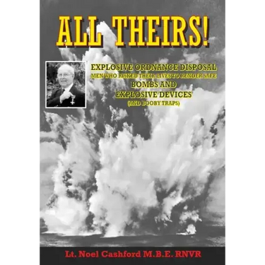 All Theirs: Stories of the relatively few people of the Navy, Army, Air Force and civilians involved in the dangerous task of deal
