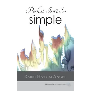 Peshat Isn't So Simple: Essays on Developing a Religious Methodology to Bible Study