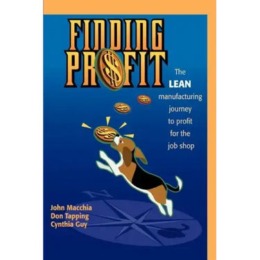 Finding Profit: The Lean Manufacturing Journey to Profit for the Job Shop