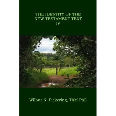 The Identity of the New Testament Text IV